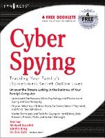 Eric Cole, Michael Nordfelt, Sandra Ring, Ted Fair, USA) Cole, Eric (Independant network security consultant and speaker, USA) Ring, Sandra (Deputy Directory for Research at the TSGI Advanced Technology Research Center - Cyber Spying Tracking Your Family's (Sometimes) Secret Online Lives, Häftad