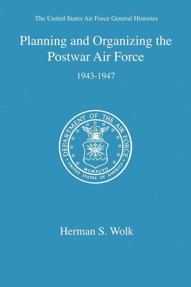 bokomslag Planning and Organizing the Postwar Air Force