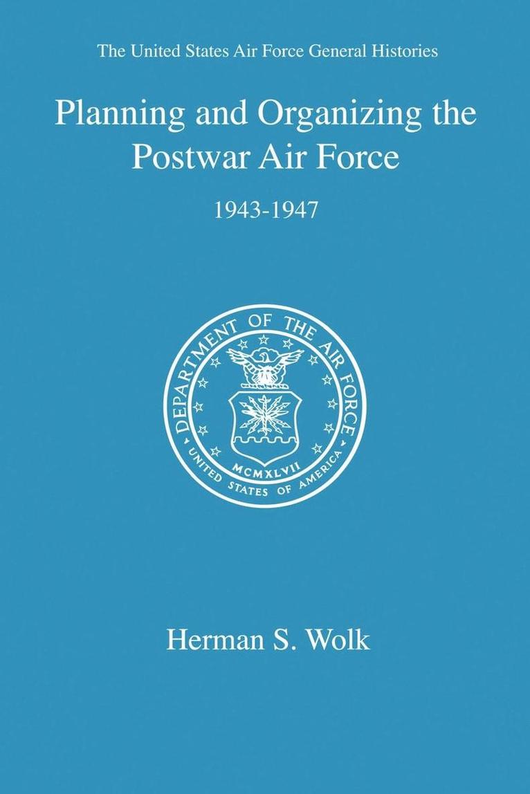 Planning and Organizing the Postwar Air Force