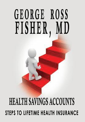 bokomslag Health Savings Accounts: : Steps to Lifetime Health Insurance