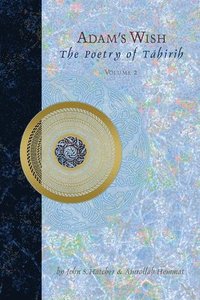 bokomslag Adam's Wish: Unknown Poetry of Tahirih