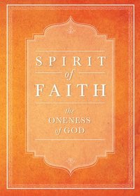 bokomslag Spirit of Faith: The Oneness of God