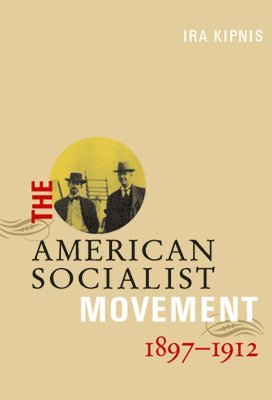 The American Socialist Movement 1897-1912 1