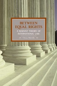 bokomslag Between Equal Rights: A Marxist Theory Of International Law