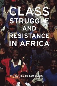 bokomslag Class Struggle And Resistance In Africa