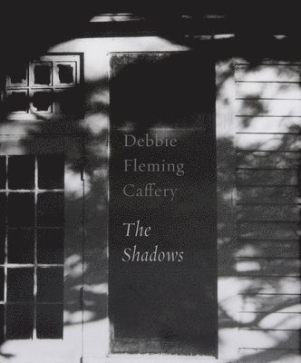 Debbie Fleming Caffery: The Shadows, Inbunden