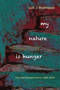 bokomslag My Nature Is Hunger: New and Selected Poems, 1989 2004