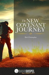 bokomslag The New Covenant Journey: Connecting You to the Love of Jesus Christ