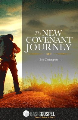 The New Covenant Journey: Connecting You to the Love of Jesus Christ 1