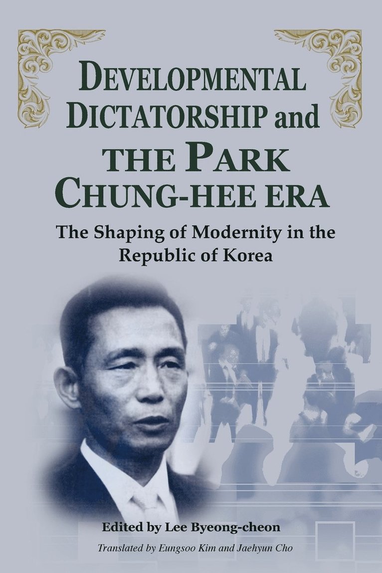 Developmental Dictatorship and the Park Chung Hee Era 1