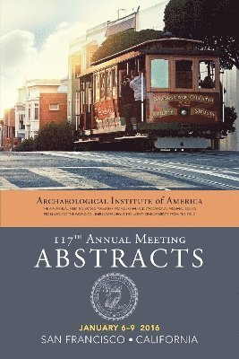 Archaeological Institute of America 117th Annual Meeting Abstracts, Volume 39 1