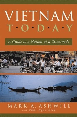bokomslag Vietnam Today: A Guide to a Nation at a Crossroads
