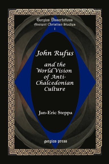 bokomslag John Rufus and the World Vision of Anti-chalcedonian Culture