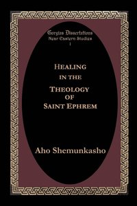 bokomslag Healing in the Theology of Saint Ephrem