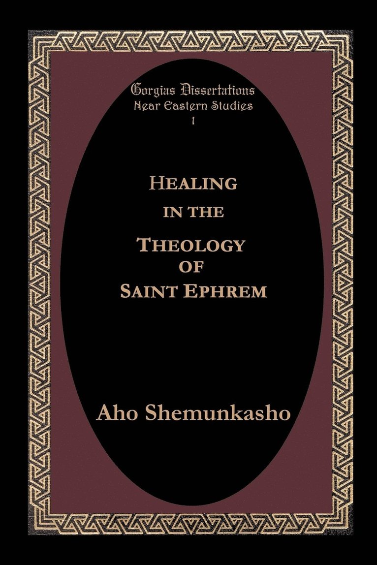 Aho Shemunkasho - Healing in the Theology of Saint Ephrem, Häftad