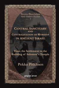 bokomslag Central Sanctuary and Centralization of Worship in Ancient Israel