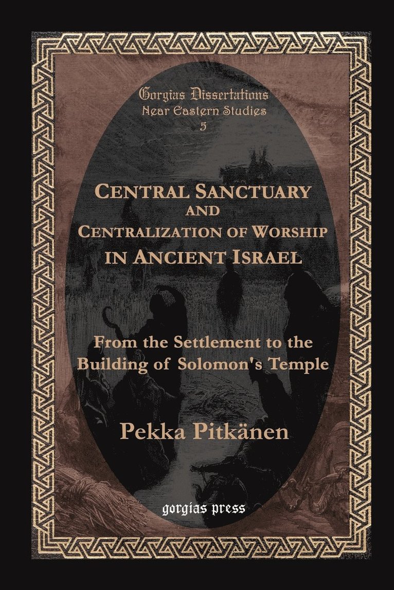 Central Sanctuary and Centralization of Worship in Ancient Israel 1