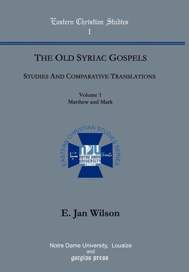 Old Syriac Gospels, Studies and Comparative Translations (Vol 1)