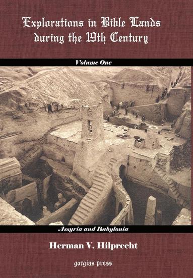 bokomslag Explorations in Bible Land During the 19th Century (Volume 1: Assyria and Babylonia)