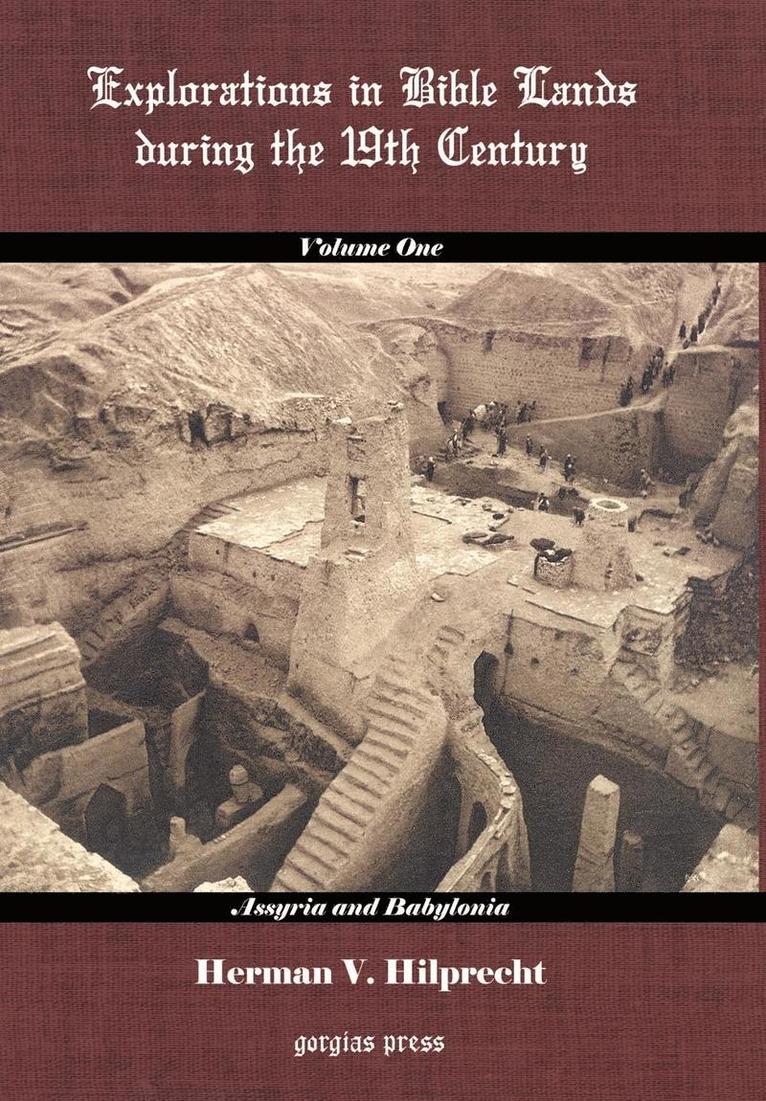 Explorations in Bible Land During the 19th Century (Volume 1: Assyria and Babylonia): v. 1 1