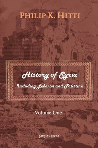 bokomslag History of Syria Including Lebanon and Palestine