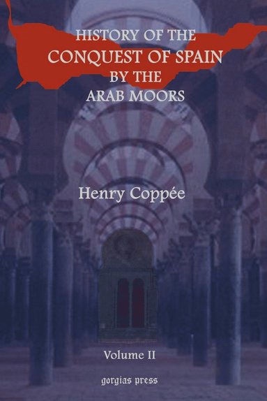 bokomslag History of the Conquest of Spain by the Arab Moors (vol 2)
