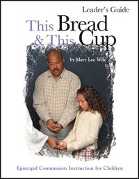 bokomslag This Bread and This Cup Leaders Guide