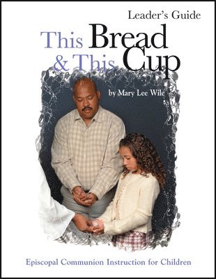 bokomslag This Bread and This Cup Leaders Guide