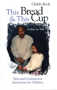 bokomslag This Bread and This Cup - Child's Book
