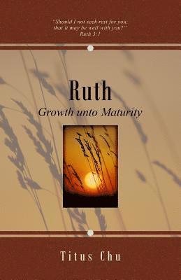 bokomslag Ruth: Growth unto Maturity