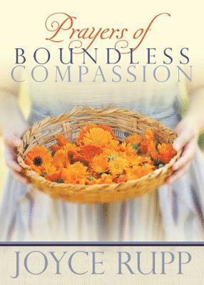 Joyce Rupp - Prayers of Boundless Compassion, Häftad