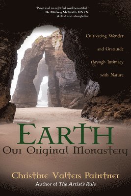 Earth, Our Original Monastery: Cultivating Wonder and Gratitude Through Intimacy with Nature 1