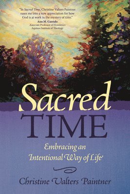 Sacred Time: Embracing an Intentional Way of Life 1