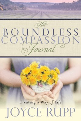 bokomslag The Boundless Compassion Journal: Creating a Way of Life