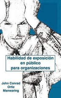 bokomslag Habilidad de Exposicion En Publico Para Organizaciones