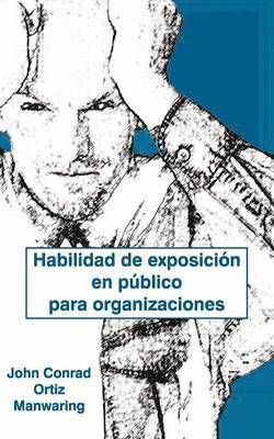 bokomslag Habilidad de Exposicion En Publico Para Organizaciones