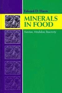 bokomslag Minerals in Foods: Bioactivity, Metabolism, Nutrition