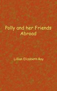 bokomslag Polly and her friends abroad