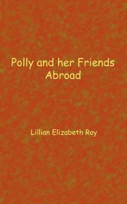 bokomslag Polly and her friends abroad