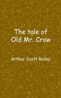 bokomslag The tale of Old Mr. Crow