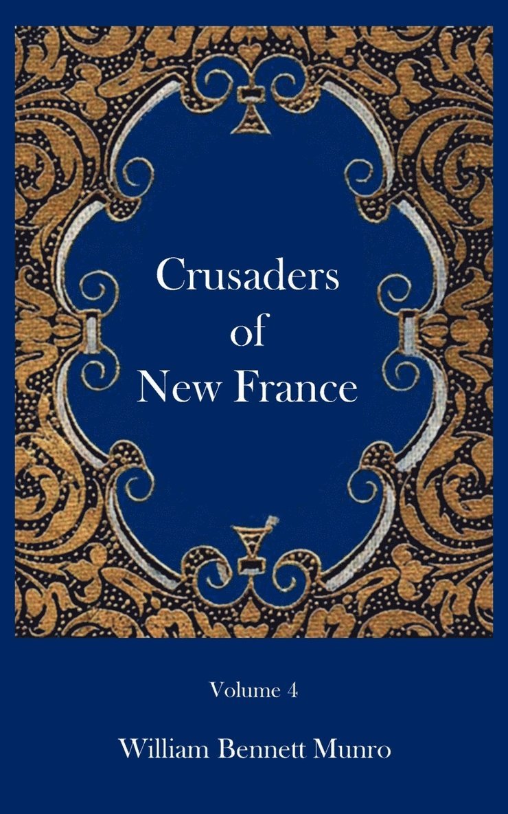 William Bennett Munro - Crusaders of New France, Häftad