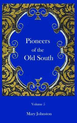 Pioneers of the Old South 1
