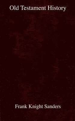 Frank Knight Sanders - Old Testament History, Häftad