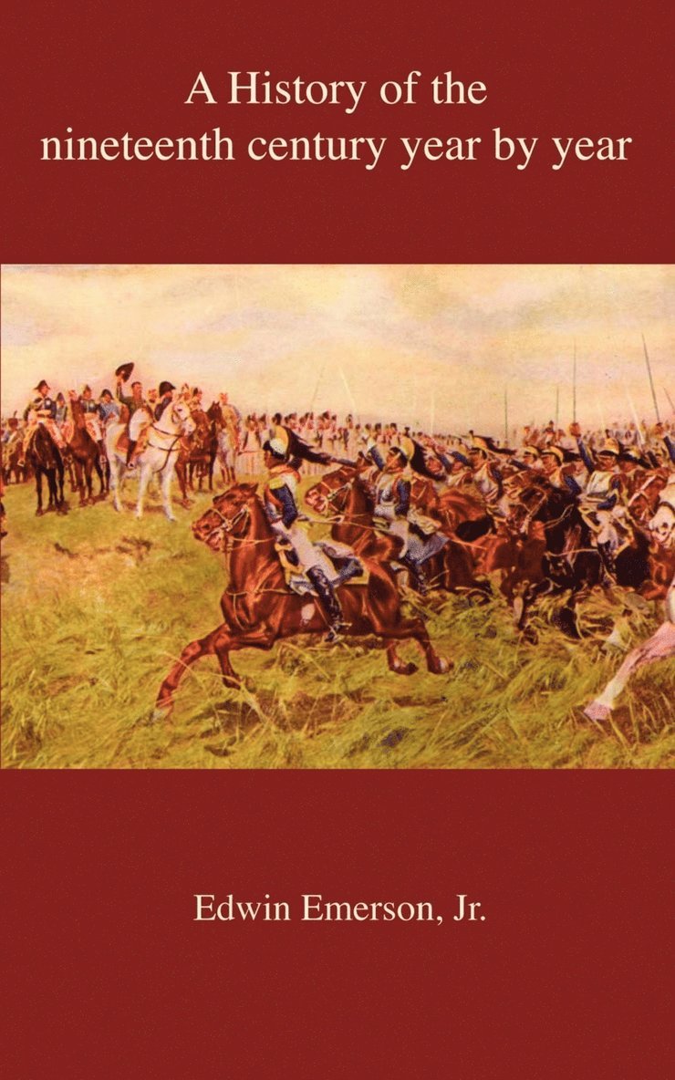 Edwin Emerson - History of the nineteenth century year by year, Häftad