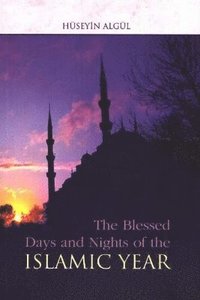 bokomslag The Blessed Days and Nights of the Islamic Year