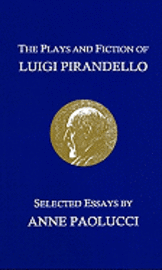 bokomslag The Plays and Fiction of Luigi Pirandello