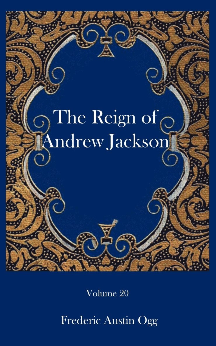 Frederic Austin Ogg - reign of Andrew Jackson, Häftad