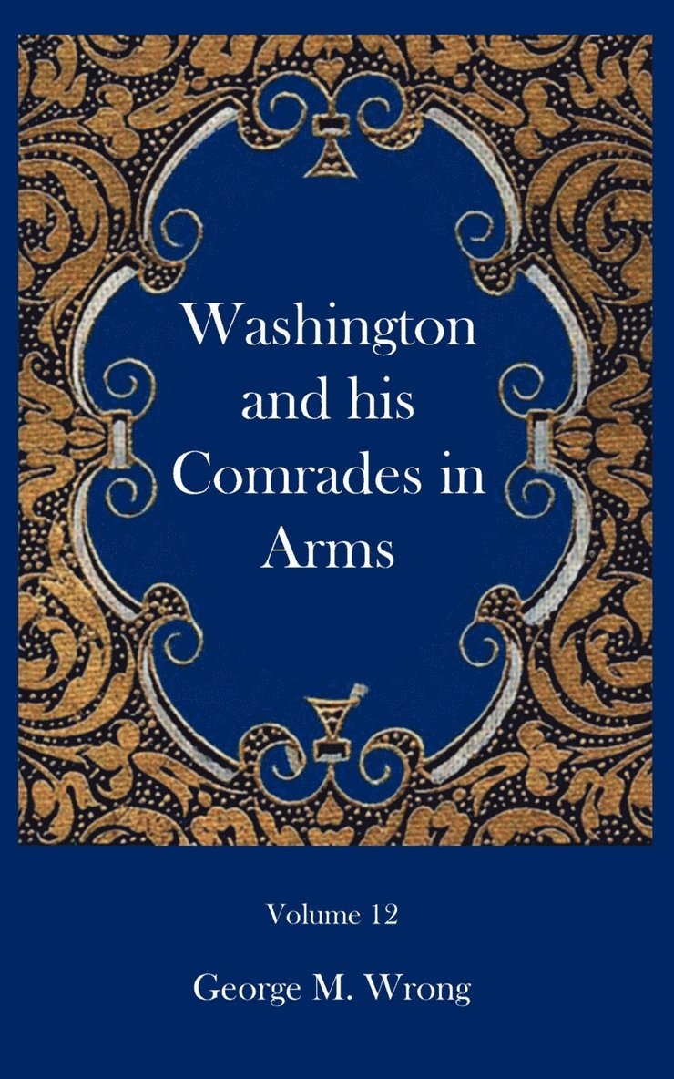 George M Wrong, George M. Wrong - Washington and his Comrades in Arms, Häftad