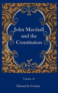 bokomslag John Marshall and the Constitution