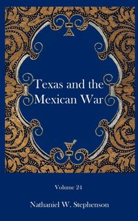 bokomslag Texas and the Mexican War